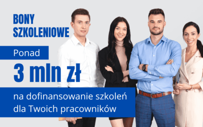 Bony szkoleniowe – szansą na dofinansowanie szkoleń dla Twoich pracowników