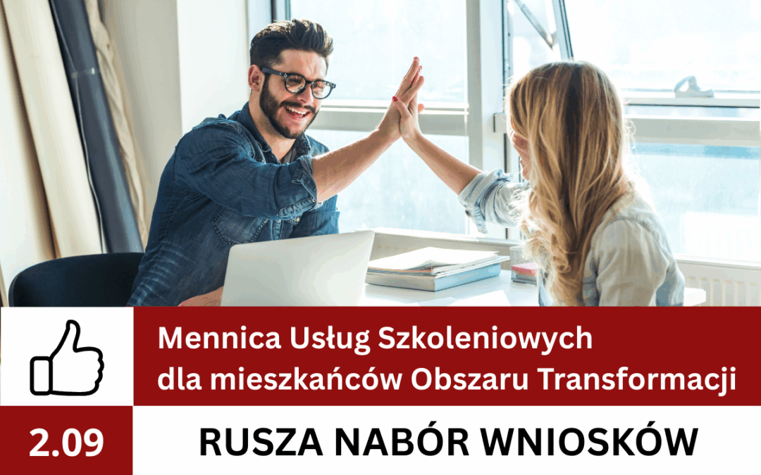 Już 2 września 2025 r. o godz. 9:00 rusza pierwszy nabór wniosków do projektu „Mennica Usług Szkoleniowych dla mieszkańców Obszaru Transformacji”