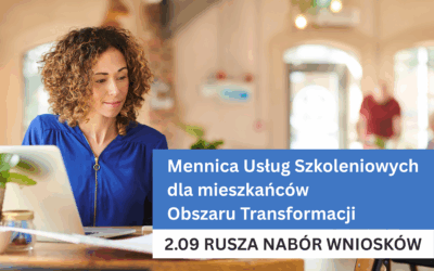 Mennica Usług Szkoleniowych dla mieszkańców Obszaru Transformacji – nabór wniosków od 2 września