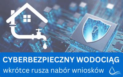 Cyberbezpieczny wodociąg. Sięgnij po granty w wysokości do 300 tys. euro!