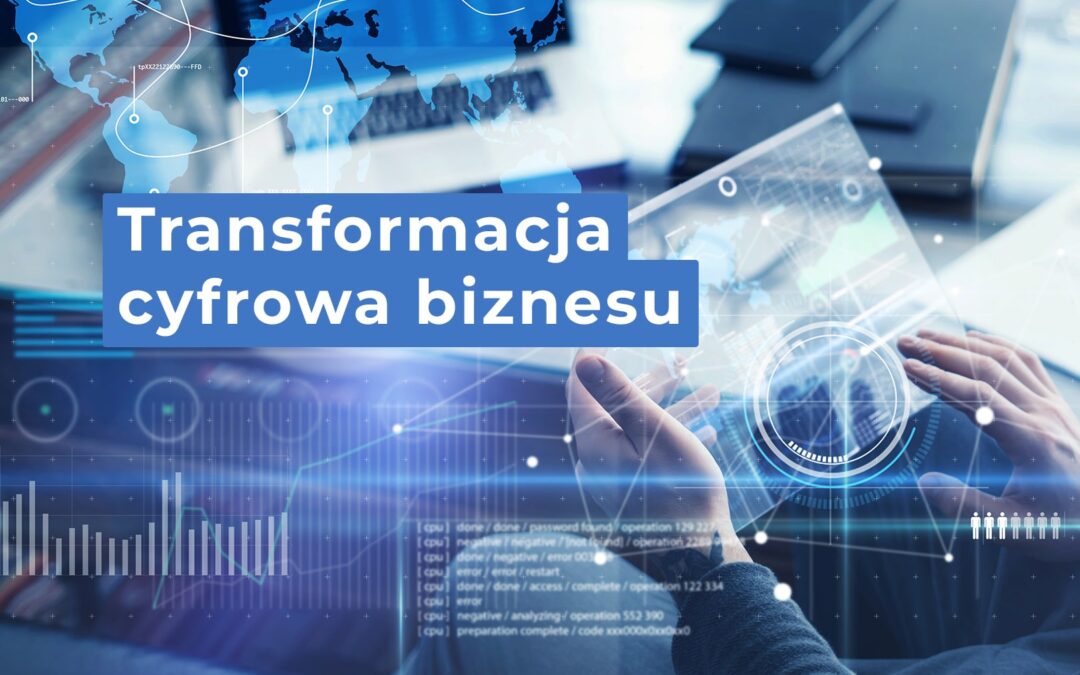 Transformacja cyfrowa biznesu