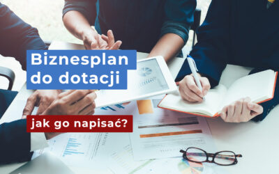 Biznesplan do dotacji – jak go napisać?