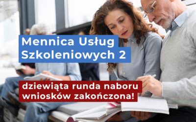 Dziewiąta runda naboru wniosków w projekcie Mennica Usług Szkoleniowych 2 została zakończona
