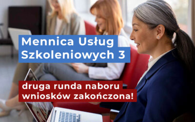 Mennica Usług Szkoleniowych 3 – druga runda naboru wniosków zakończona!