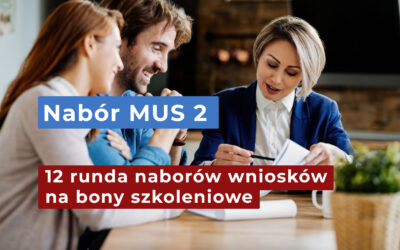 12 runda naborów wniosków na bony szkoleniowe w projekcie „Mennica Usług Szkoleniowych 2 (MUS 2)”