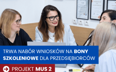 Ruszył nabór wniosków na bony szkoleniowe dla przedsiębiorców w Projekcie MUS 2