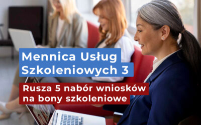 Piąty nabór wniosków w projekcie Mennica Usług Szkoleniowych 3